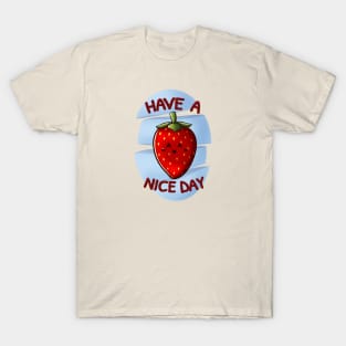 Have a Berry Nice Day T-Shirt